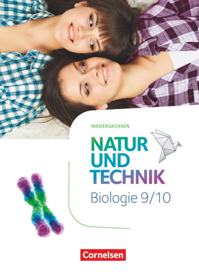 Natur und Technik - Biologie Neubearbeitung - Niedersachsen - 9./10. Schuljahr