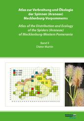 Atlas zur Verbreitung und Ökologie der Spinnen (Araneae) Mecklenburg-Vorpommerns - Atlas of the Distribution and Ecology