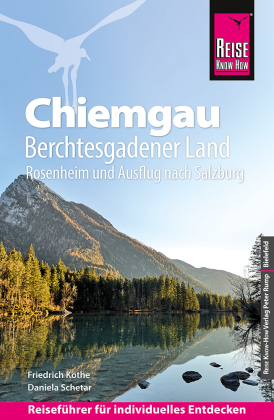 Reise Know-How Reiseführer Chiemgau, Berchtesgadener Land (mit Rosenheim und Ausflug nach Salzburg)