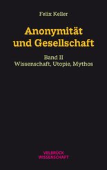 Anonymität und Gesellschaft Bd. II