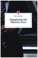 Begegnung mit Minister Kurz. Life is a Story - story.one