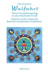 Walfahrt - Mein Einweihungsweg in die weibliche Kraft.