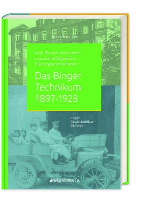 Das Binger Technikum 1897-1928