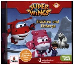Super Wings - Eisbären und Eisberge, 1 Audio-CD