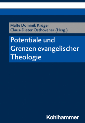 Potentiale und Grenzen evangelischer Theologie