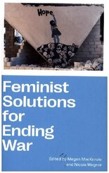 Feminist Solutions for Ending War