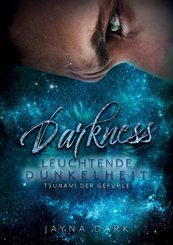 Darkness - Leuchtende Dunkelheit