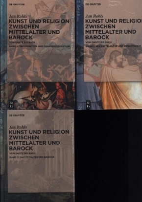 Jan Rohls: Kunst und Religion zwischen Mittelalter und Barock: [Set Kunst und Religion zwischen Mittelalter und Barock, Bd 1-3], 3 Teile