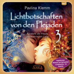 Lichtbotschaften von den Plejaden Band 3 (Ungek&uuml;rzte Lesung und Heilsymbol "Lichtfamilie"),1 Audio-CD, 1 MP3