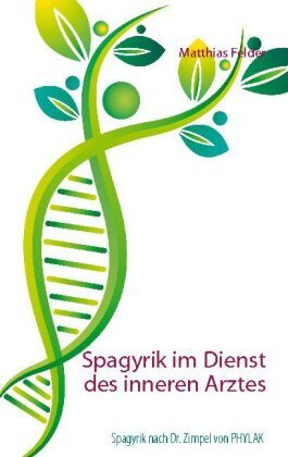 Spagyrik im Dienst des inneren Arztes