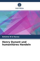 Henry Dunant und humanitäres Handeln