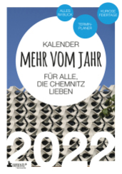 Chemnitz Kalender 2022: Mehr vom Jahr - für alle, die Chemnitz lieben