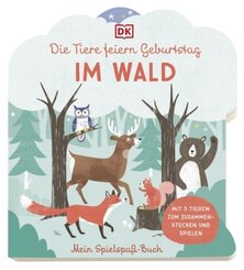 Mein Spielspaß-Buch. Die Tiere feiern Geburtstag im Wald