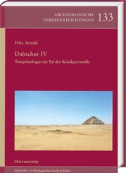 Dahschur IV. Tempelanlagen im Tal der Knickpyramide