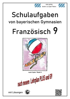 Französisch 9 Schulaufgaben (G9, LehrplanPLUS) nach À plus 1 Bd. 4 von bayerischen Gymnasien mit Lösungen