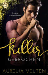 KILLER: Gebrochen (Mafia-Liebesroman)