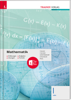 Mathematik I HAK + TRAUNER-DigiBox - Erklärungen, Aufgaben, Lösungen, Formeln