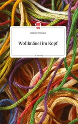 Wollkn&auml;uel im Kopf. Life is a Story - story.one