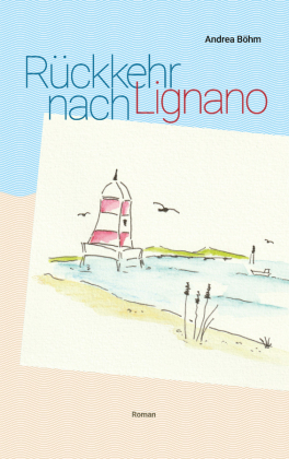 Rückkehr nach Lignano