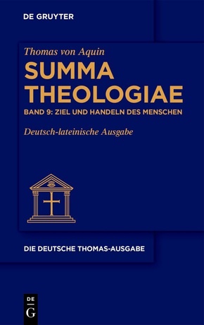 Thomas von Aquin: Die deutsche Thomas-Ausgabe: Ziel und Handeln des Menschen, 2 Bde.