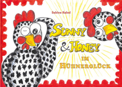 Sunny & Honey im Hühnerglück