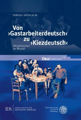 Von 'Gastarbeiterdeutsch' zu 'Kiezdeutsch'