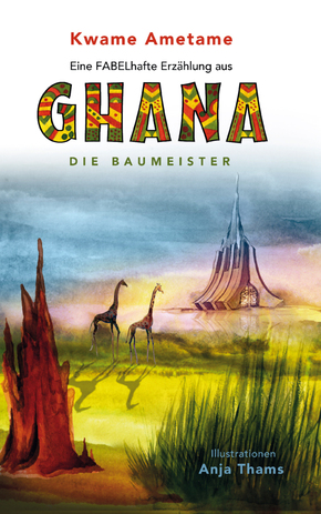 Eine FABELhafte Erzählung aus Ghana