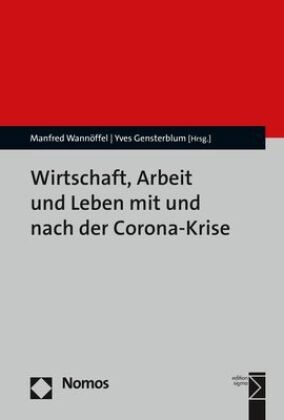 Wirtschaft, Arbeit und Leben mit und nach der Corona-Krise