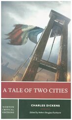Tale of Two Cities - A Norton Critical Edition