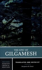 The Epic of Gilgamesh - A Norton Critical Edition