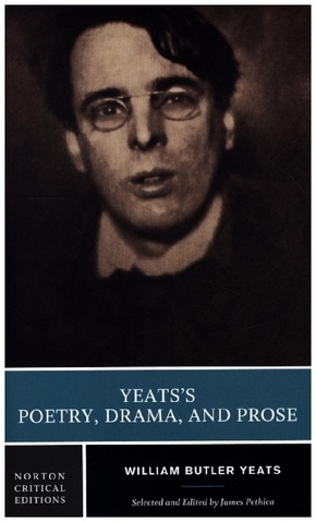 Yeats`s Poetry, Drama, and Prose - A Norton Critical Edition