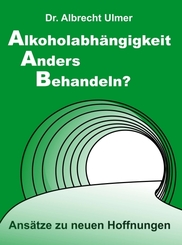 Alkoholabhängigkeit anders behandeln?