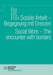Soziale Arbeit - Begegnung mit Grenzen. Social Work - The encounter with borders