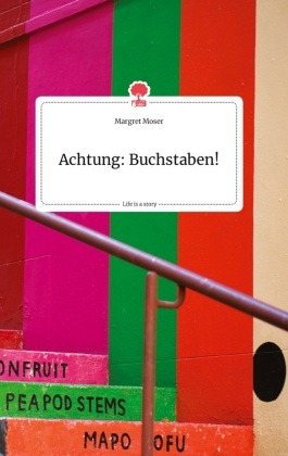 Achtung: Buchstaben! Life is a Story - story.one