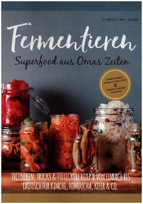 Fermentieren - Superfood aus Omas Zeiten