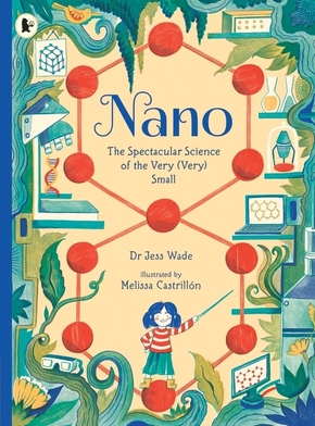 Nano: The Spectacular Science of the Very (Very) Small