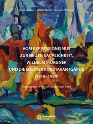 Vom Expressionismus zur Neuen Sachlichkeit - Wilhelm Morgner