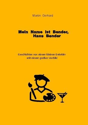 Mein Name ist Bender, Hans Bender