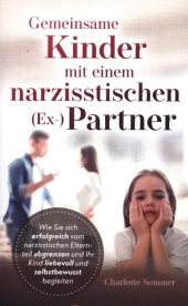 Gemeinsame Kinder mit einem narzisstischen (Ex-)Partner