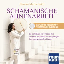 Schamanische Ahnenarbeit - Geführte Reisen mit Trommelbegleitung. Audio-CD, 1 Audio-CD
