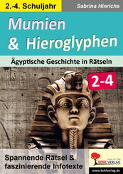 Mumien und Hieroglyphen - Ägyptische Geschichte in Rätseln / Klasse 2-4