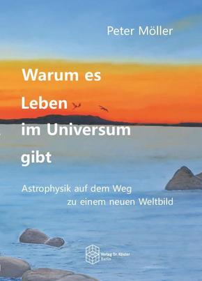 Warum es Leben im Universum gibt