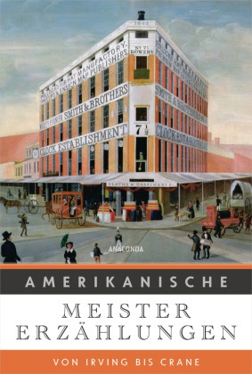 Amerikanische Meistererzählungen. Von Irving bis Crane