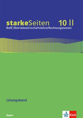 starkeSeiten BwR - Betriebswirtschaftslehre/Rechnungswesen 10 II. Ausgabe Bayern Realschule