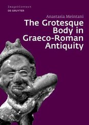 The Grotesque Body in Graeco-Roman Antiquity