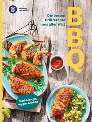 WW Weight Watchers - BBQ Die besten Grillrezepte aus aller Welt