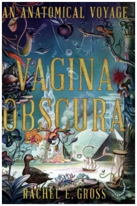Vagina Obscura - An Anatomical Voyage
