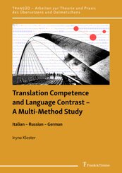Translation Competence and Language Contrast - A Multi-Method Study