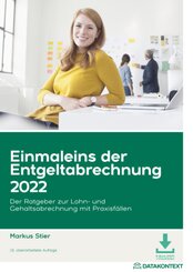 Einmaleins der Entgeltabrechnung 2022 , m. 1 Buch, m. 1 E-Book