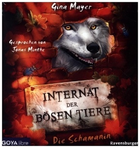 Internat der bösen Tiere. Die Schamanin, 1 Audio-CD, MP3